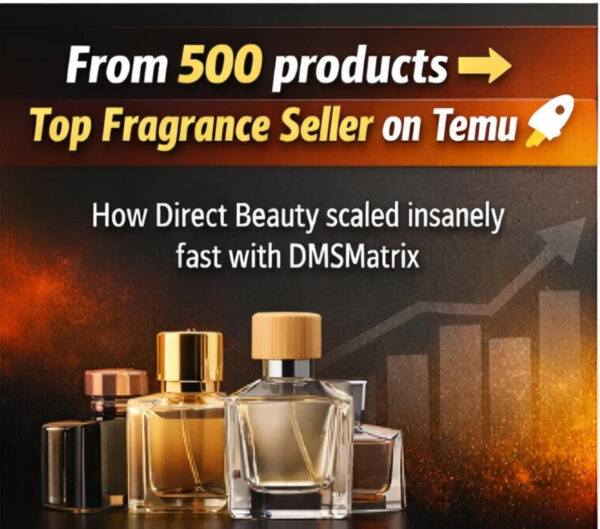 Journey From launch to becoming a Top Fragrance Store on Temu: The Direct Beauty & DMSMatrix Success Story